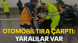 Otomobil tıra çarptı: Yaralılar var